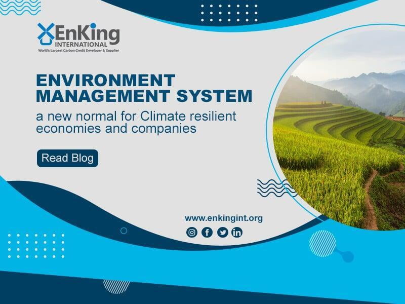 Blog-ENVIRONMENT MANAGEMENT SYSTEM- a new normal for Climate resilient economies and companies